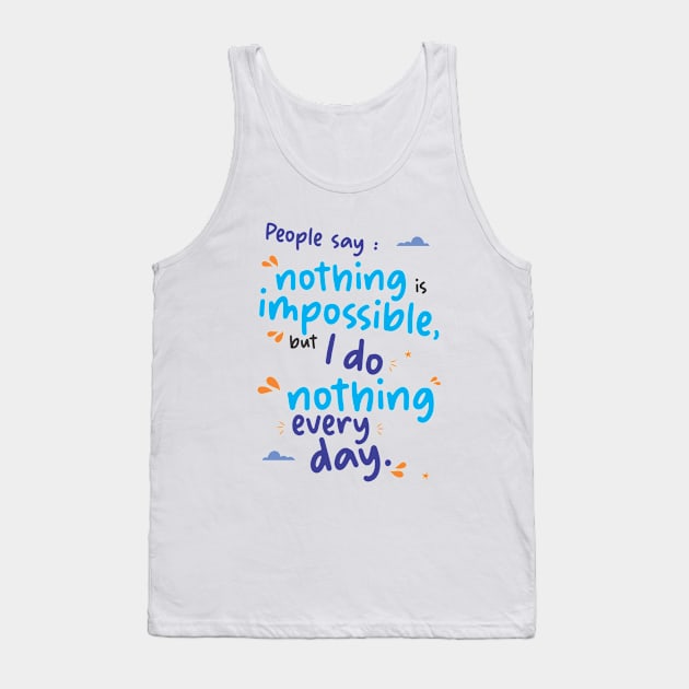 Funny Quotes Tank Top by Abiarsa